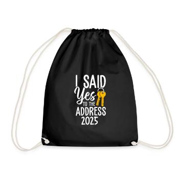 I Said Yes To The Address 2025 - Drawstring Bag - black - Front