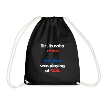 Its not a crime when free bird is playing - Drawstring Bag - black - Front