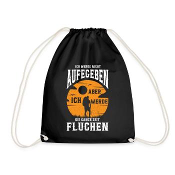 Ich werde nicht aufgeben aber ganze Zeit fluchen - Turnbeutel - Schwarz - Vorne