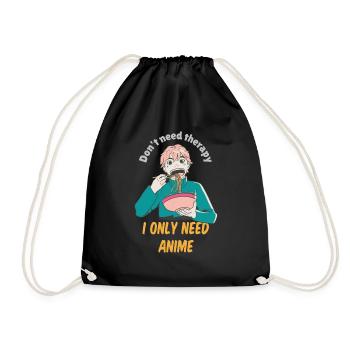 Don't Need Therapy I Only Need Anime & Ramen - Turnbeutel - Schwarz - Vorne