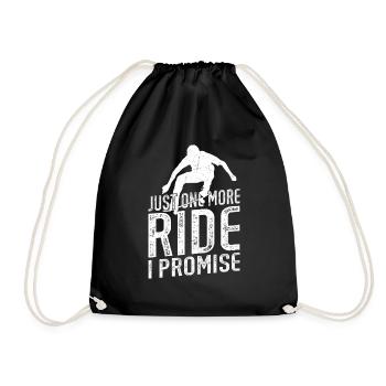 Just One More Ride I Promise Skateboard Skate Skat - Drawstring Bag - black - Front