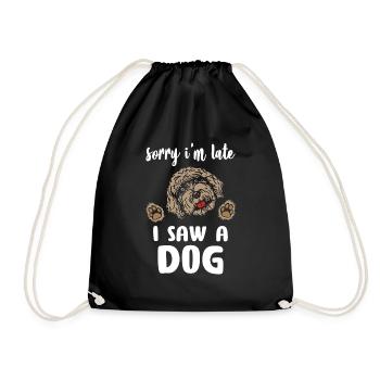 Sorry I Am Late I Saw A Dog - Turnbeutel - Schwarz - Vorne