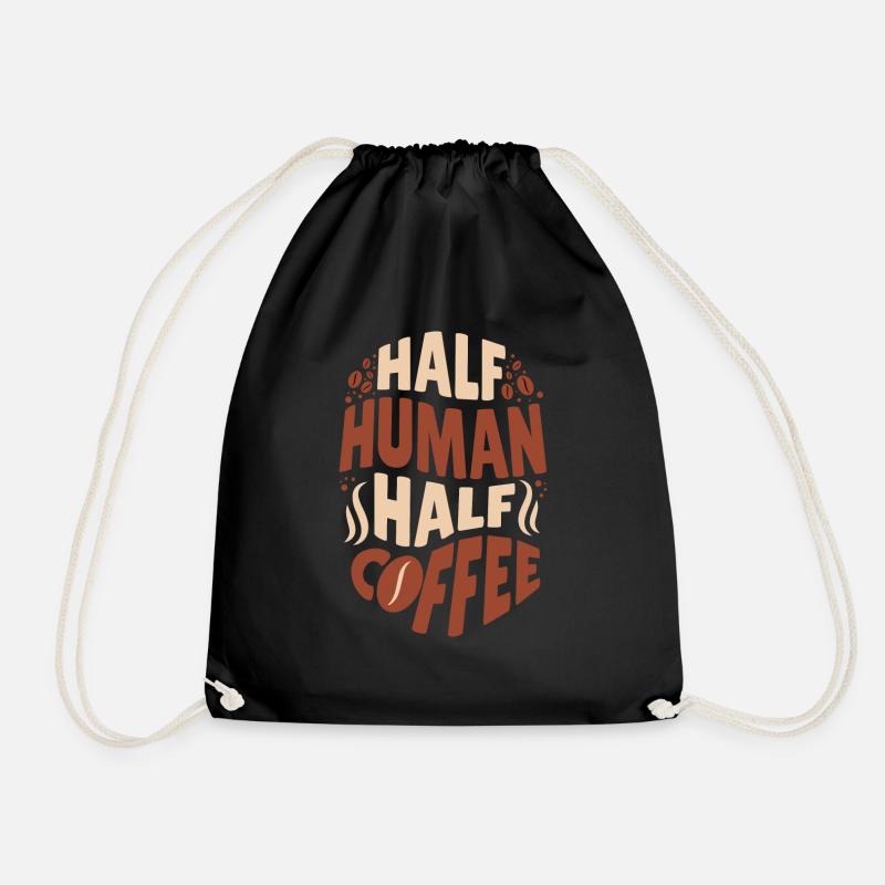 Half Human Half Coffee Humor funny saying office - Drawstring Bag - black