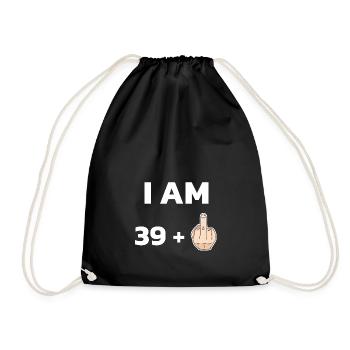 I am 39 plus Middlefinger 40. Geburtstag - Turnbeutel - Schwarz - Vorne