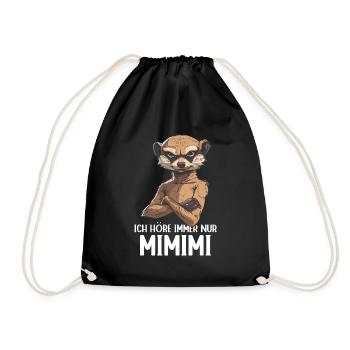 Erdmännchen Mangusten Mungo Ich höre immer Mimimi - Turnbeutel - Schwarz - Vorne