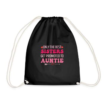 Only the Best Sisters Get Promoted to Auntie - Turnbeutel - Schwarz - Vorne