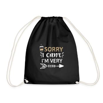 Sorry I Can't I'm Very Busy - Drawstring Bag - black - Front