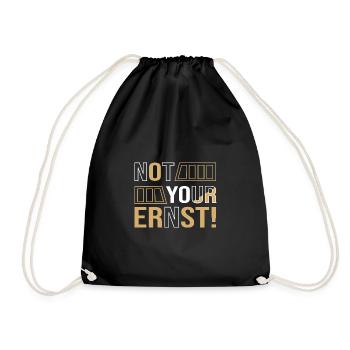 Not your ernst! - Denglish Sprüche Denglisch - Turnbeutel - Schwarz - Vorne