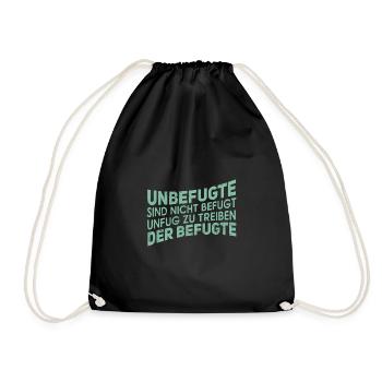 Unbefugt - Lustiger Spruch Witzig Fun Statement - Turnbeutel - Schwarz - Vorne