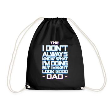 The I Don't Know ... Look Good Dad - Papa Lustig - Turnbeutel - Schwarz - Vorne