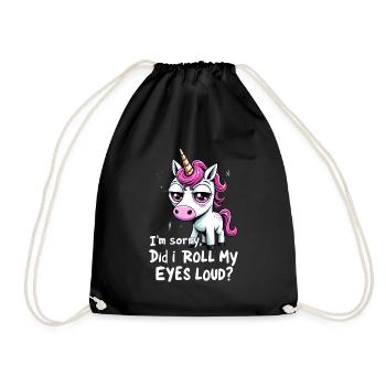 Did I Roll My Eyes Loud Einhorn Unicorn - Turnbeutel - Schwarz - Vorne