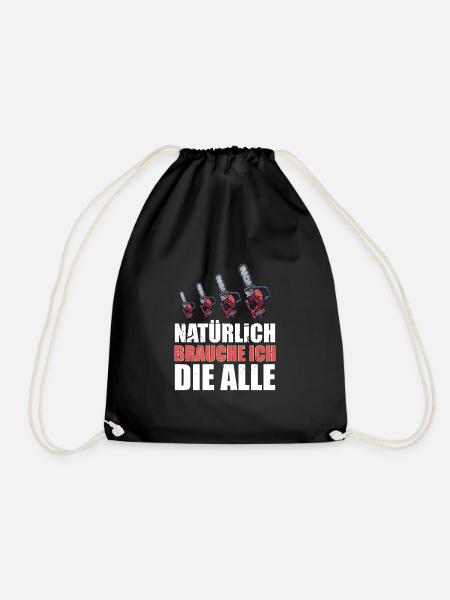 Kettensägen - Natürlich brauche ich die alle - Turnbeutel - Schwarz