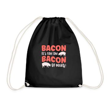 Bacon Es ist wie der Speck unter den Fleischsorten - Turnbeutel - Schwarz - Vorne