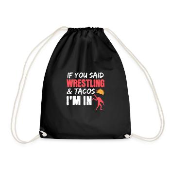 Wenn du Wrestling & Tacos sagst, bin ich dabei - Turnbeutel - Schwarz - Vorne