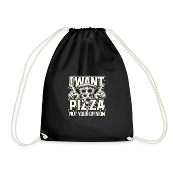 Ich will Pizza, nicht Ihre Meinung - Turnbeutel - Schwarz - Vorne