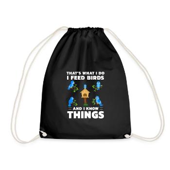 That's what I do I feed Birds and I know things - Drawstring Bag - black - Front