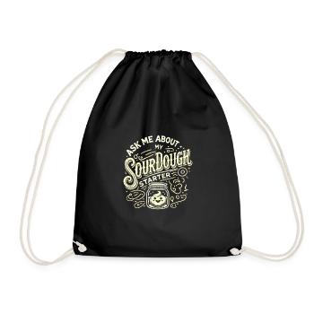 Fragen Sie mich nach meinem Sauerteigstarter - Turnbeutel - Schwarz - Vorne