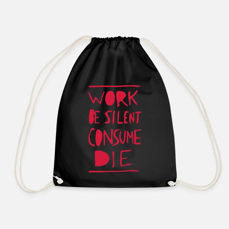 Work. Be Silent. Consume. Die. - Turnbeutel - Schwarz