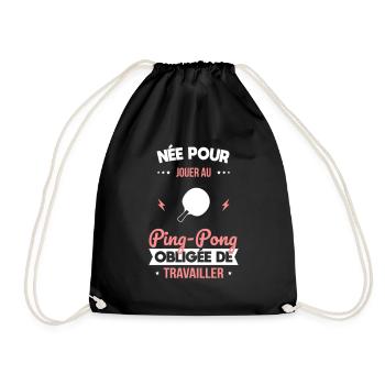 Née pour jouer au ping-pong Obligée de travailler - Sac de sport léger - noir - Devant
