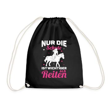 Reiten Pferde Mädchen nur die Schule ist wichtiger - Turnbeutel - Schwarz - Vorne