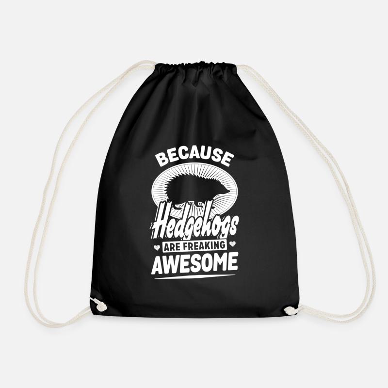 hedgehogs are freaking awesome - Drawstring Bag - black