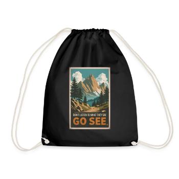 Don't listen to what they say. Go see. - Drawstring Bag - black - Front