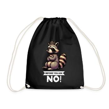 Before You Ask Raccoon Raccoon Raccoon Holder - Drawstring Bag - black - Front