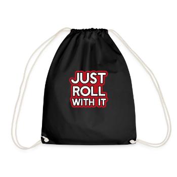 Just roll with it - Drawstring Bag - black - Front