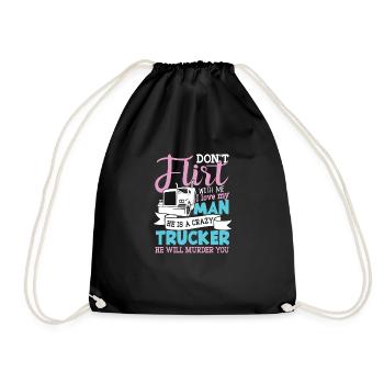 Don't flirt with Me my Man is a crazy Trucker - Drawstring Bag - black - Front