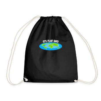 Its Flat Bro Earth Meme Conspiracy Theory Fun - Drawstring Bag - black - Front