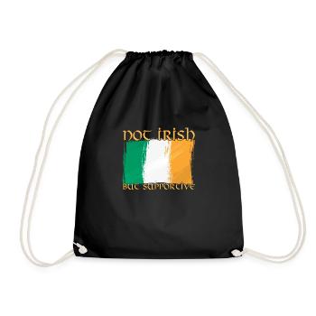 Not Irish But Supportive - Drawstring Bag - black - Front