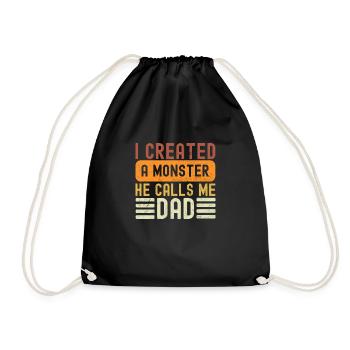 Son I Created a Monster He Calls Me Dad Father's - Drawstring Bag - black - Front