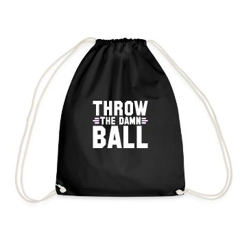 Sarcastic Throw The Damn Ball Football - Drawstring Bag - black - Front