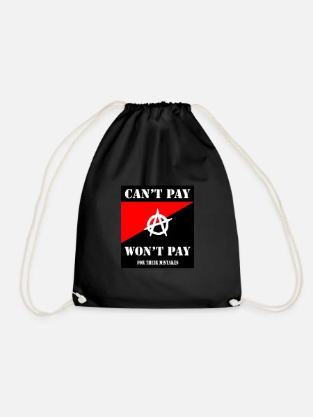 Anarchist -- Can't Pay. Won't Pay - Drawstring Bag - black