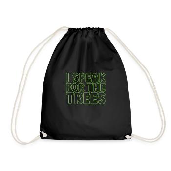I Speak For Trees Save Earth Day - Turnbeutel - Schwarz - Vorne