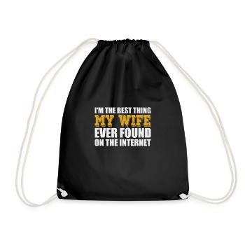Best Thing My Wife Ever Found On The Internet - Drawstring Bag - black - Front