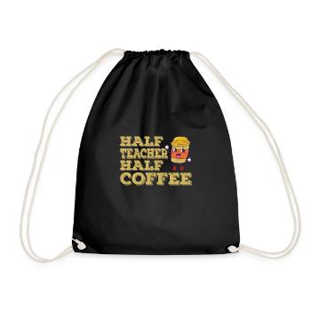 Teachers Day Half Teacher Half Coffee - Drawstring Bag - black - Front
