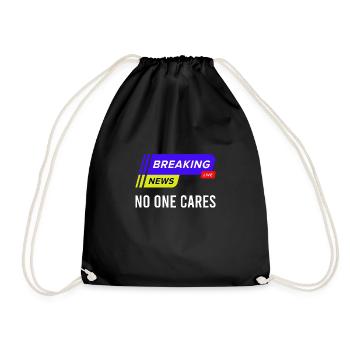 Funny Saying Breaking News No One Cares - Turnbeutel - Schwarz - Vorne