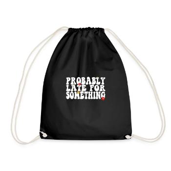 Sarscastic Probably Late for Something Retro - Drawstring Bag - black - Front