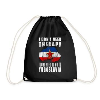 I don't need therapy I just need to go Yugoslavia - Turnbeutel - Schwarz - Vorne