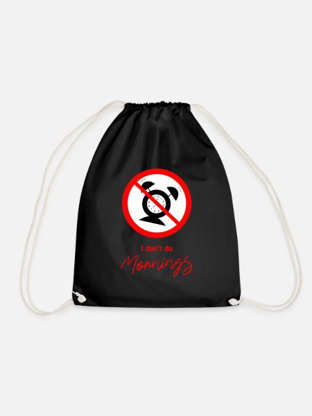 I don't do mornings - Drawstring Bag - black
