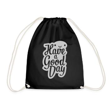 have a good day - Drawstring Bag - black - Front