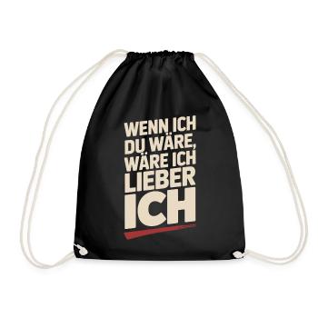 Wenn Ich Du Wäre Wäre Ich Lieber Ich Frech Angeber - Turnbeutel - Schwarz - Vorne