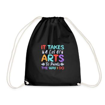 Artist Painter Graphic It Takes Lot Of Arts Gift - Drawstring Bag - black - Front
