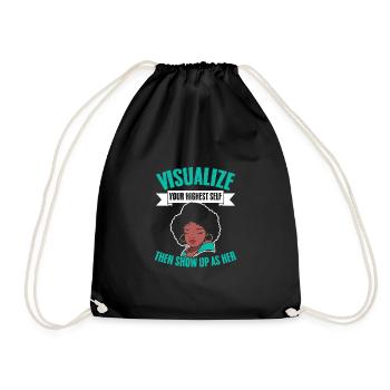 Visualize Your Highest Self Then Show Up As Her - Drawstring Bag - black - Front