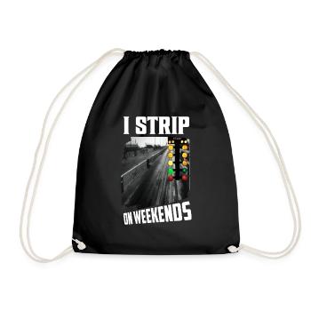 I Strip On Weekends Muscle Car Drag Racer - Drawstring Bag - black - Front