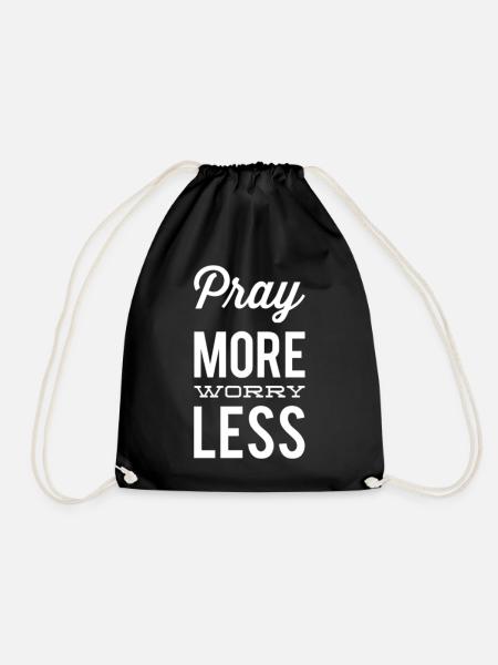 Pray More Worry Less - Turnbeutel - Schwarz