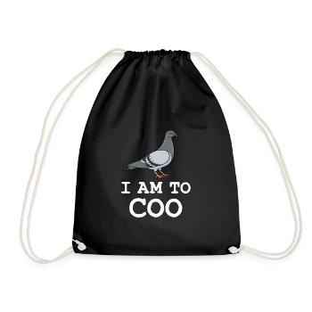 I am to Coo Taube Spruch - Turnbeutel - Schwarz - Vorne