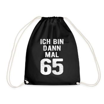 Ich bin dann mal 65 - Geburtstag Geschenk - Turnbeutel - Schwarz - Vorne