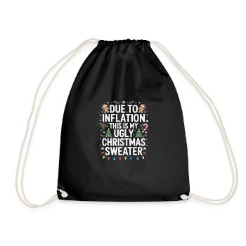 Due To Inflation This Is My Ugly Christmas - Drawstring Bag - black - Front